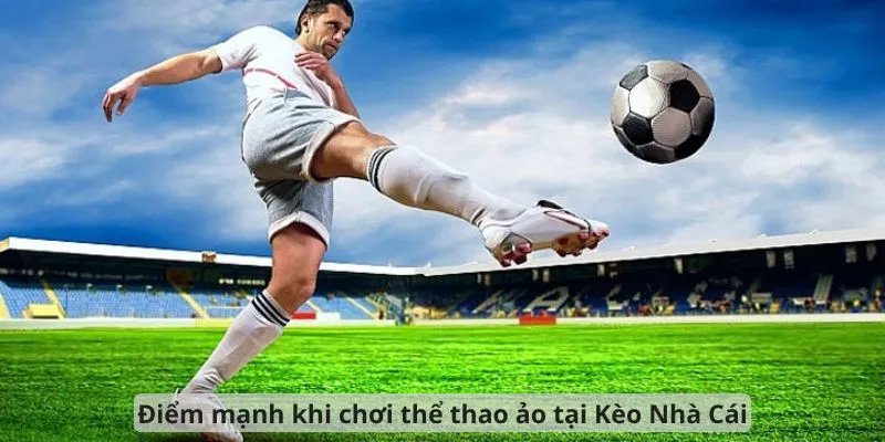 Các điểm mạnh khi chơi thể thao ảo
